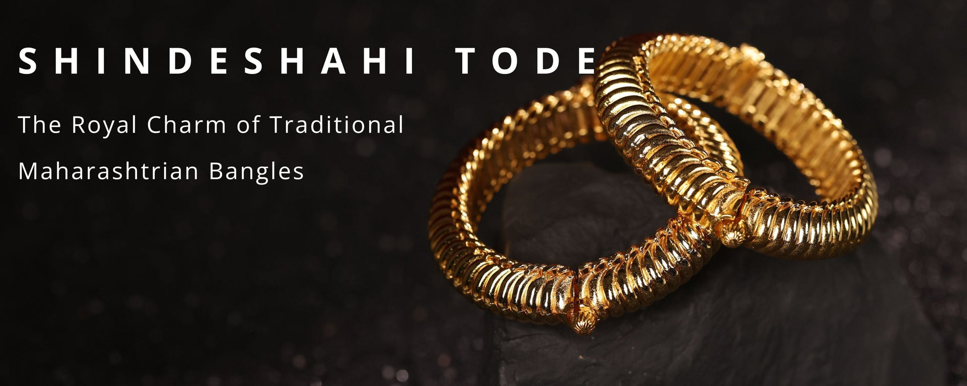 Shindeshahi Tode (शिंदेशाही तोडे) : The Royal Charm of Traditional Maharashtrian Bangles
